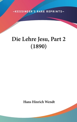 Die Lehre Jesu, Part 2 (1890) [German] 1120608686 Book Cover