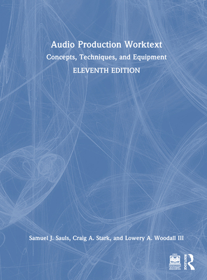 Audio Production Worktext: Concepts, Techniques... 1032616482 Book Cover