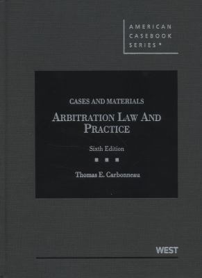 Cases and Materials on Arbitration Law and Prac... 0314279571 Book Cover