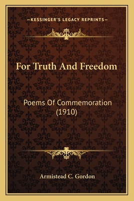 For Truth And Freedom: Poems Of Commemoration (... 1163998834 Book Cover