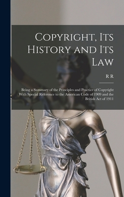 Copyright, its History and its Law: Being a Sum... 1019217472 Book Cover