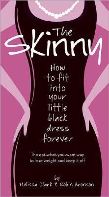 The Skinny: How to Fit Into Your Little Black D... 0696232421 Book Cover