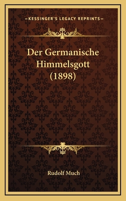 Der Germanische Himmelsgott (1898) [German] 1169106773 Book Cover