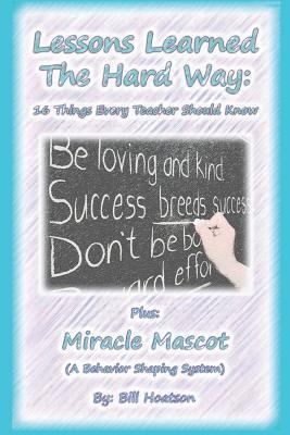 Lessons Learned the Hard Way: 16 Things Every T... 172055353X Book Cover