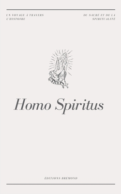 Homo Spiritus: Un Voyage à travers l'Histoire d... [French] B0CR6QMQYL Book Cover