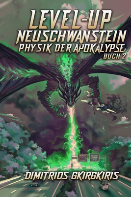 Level-Up Neuschwanstein: Eine LitRPG Apokalypse... [German] B0C2SY6B47 Book Cover