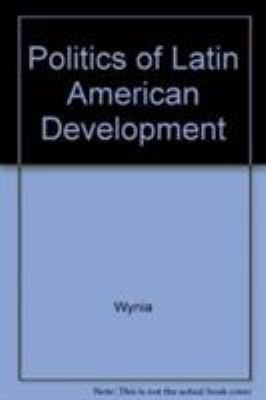 Politics of Latin American Development 0521278422 Book Cover