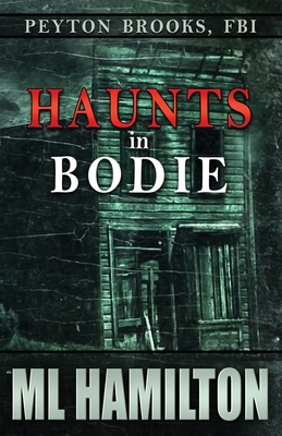 Haunts in Bodie: Peyton Brooks, FBI 1974341445 Book Cover