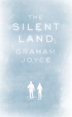 The Silent Land. Graham Joyce 0575083891 Book Cover