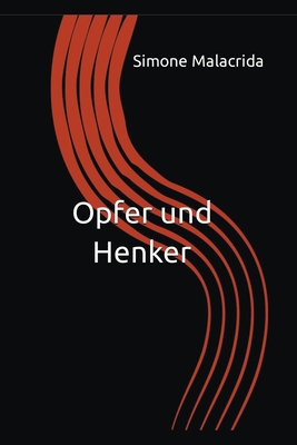 Opfer und Henker [German] B0BZP85G74 Book Cover