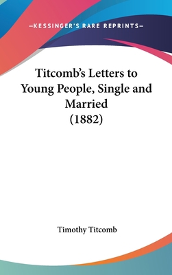 Titcomb's Letters to Young People, Single and M... 1436515203 Book Cover