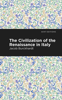 The Civilization of the Renaissance in Italy 1513268759 Book Cover