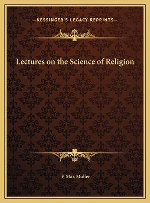 Lectures on the Science of Religion 1169760708 Book Cover