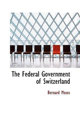 The Federal Government of Switzerland 1113718579 Book Cover