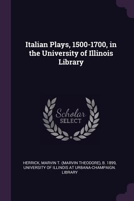 Italian Plays, 1500-1700, in the University of ... 1379015111 Book Cover