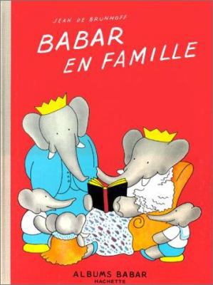 Babar En Famille [French] 2010130774 Book Cover