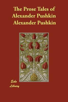 The Prose Tales of Alexander Pushkin 1406885983 Book Cover