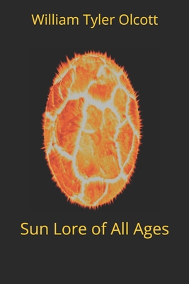 Sun Lore of All Ages 1704325285 Book Cover