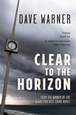 Clear to the Horizon: Australian detective crime 1925164454 Book Cover