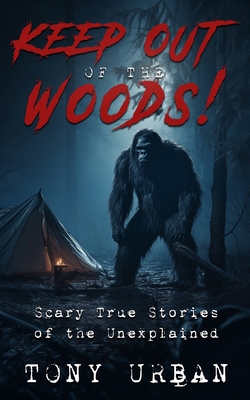 Keep Out of the Woods!: Scary True Stories of t...            Book Cover