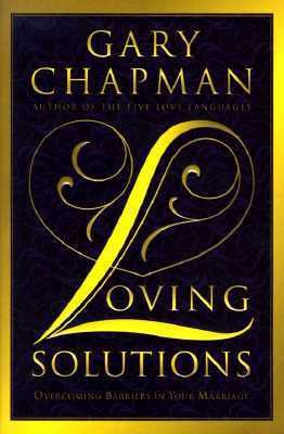 Loving Solutions: Overcoming Barriers in Your M... 1881273253 Book Cover