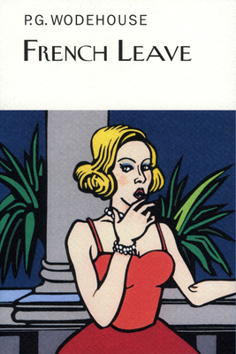 French Leave (Everyman's Library P G WODEHOUSE) 1841591866 Book Cover