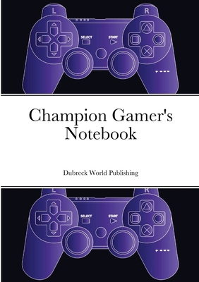 Champion Gamer's Notebook 1291247513 Book Cover