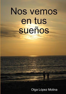 Nos vemos en tus sueños [Spanish] 0244409870 Book Cover