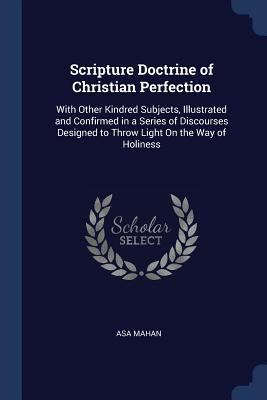 Scripture Doctrine of Christian Perfection: Wit... 1298784069 Book Cover