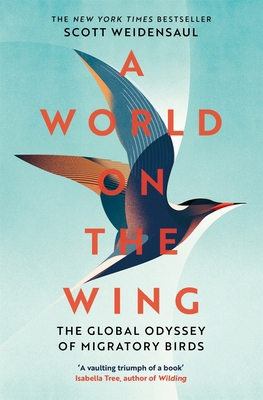World on the Wing, A: The Global Odyssey of Mig... 1509841059 Book Cover
