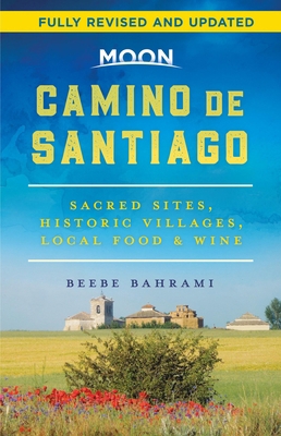 Moon Camino de Santiago: Sacred Sites, Historic... 1640496084 Book Cover