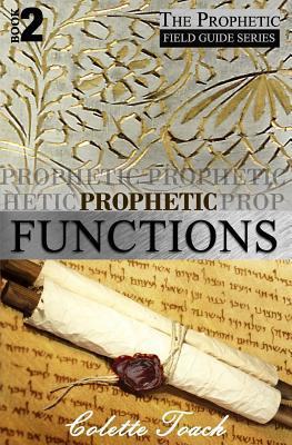 Prophetic Functions: Operating Effectively as a... 1626640068 Book Cover