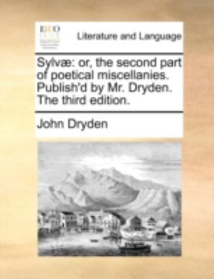 Sylv]: Or, the Second Part of Poetical Miscella... 1140747436 Book Cover