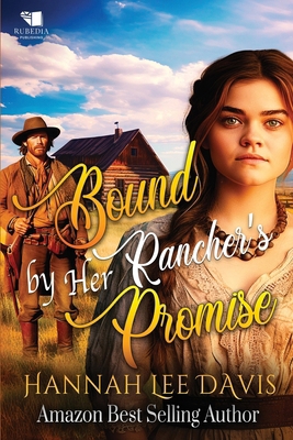 Bound by Her Rancher's Promise: A Western Histo... B0CXJ1H7Q1 Book Cover