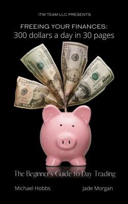 Paperback Freeing Your Finances : 300 Dollars a Day in 30 Pages Book