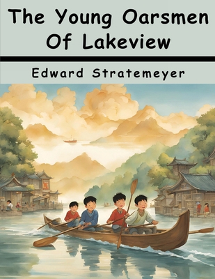 The Young Oarsmen Of Lakeview 1836577192 Book Cover