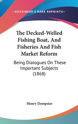 The Decked-Welled Fishing Boat, and Fisheries a... 1120061571 Book Cover