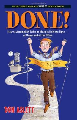 Done!: How to Accomplish Twice As Much in Half ... 1593375077 Book Cover
