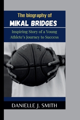 The Biography Of Mikal Bridges: Inspiring Story...            Book Cover