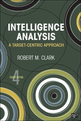 Intelligence Analysis: A Target-Centric Approach 1452206120 Book Cover