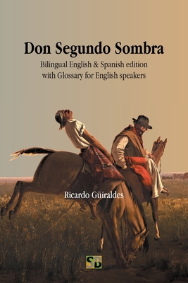Don Segundo Sombra: Bilingual English & Spanish... 1989586716 Book Cover