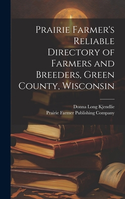 Prairie Farmer's Reliable Directory of Farmers ... 1019947772 Book Cover