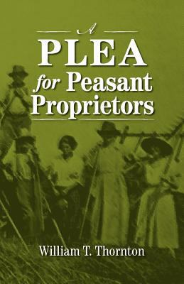 A Plea for Peasant Proprietors 0944997104 Book Cover