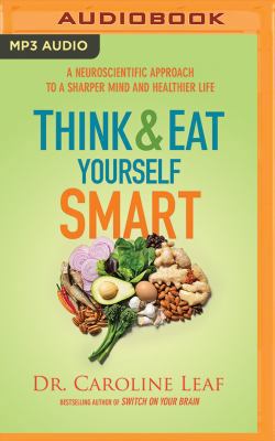 Think and Eat Yourself Smart: A Neuroscientific... 151132712X Book Cover