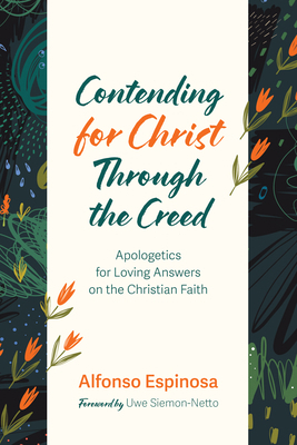 Contending for Christ Through the Creed: Apolog... B0FD5X2865 Book Cover