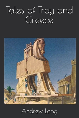 Tales of Troy and Greece B08WZHBQ5H Book Cover