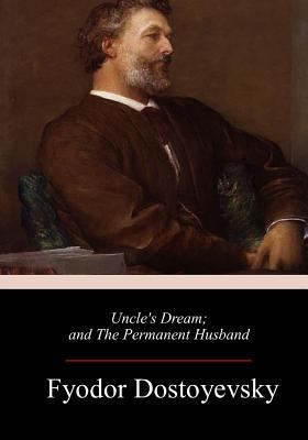 Uncle's Dream; and The Permanent Husband 198497971X Book Cover