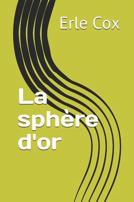 La Sph?re d'Or [French] 1795141077 Book Cover