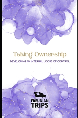Taking Ownership: Developing an Internal Locus ... B0CZ8JV4PR Book Cover