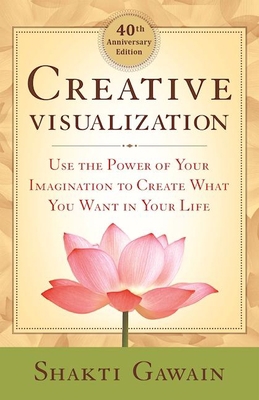 Creative Visualization: Use the Power of Your I... 1608684644 Book Cover